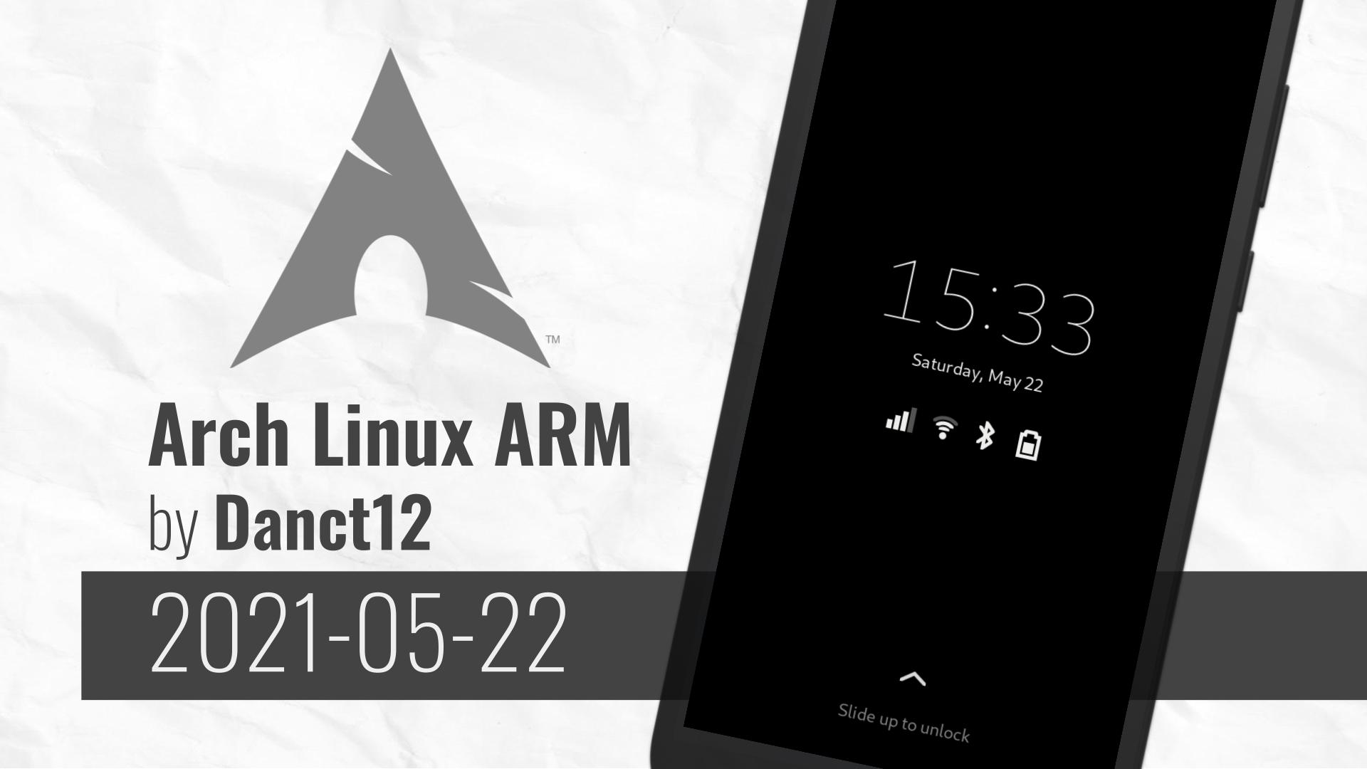 Arch Linux ARM 20210522 Kernel 5.12.5, Phosh 0.10.2, Megapixels 1.0.1