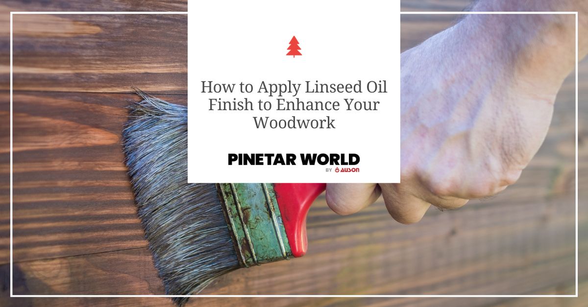 Linseed Oil Finish to Enhance Woodwork World