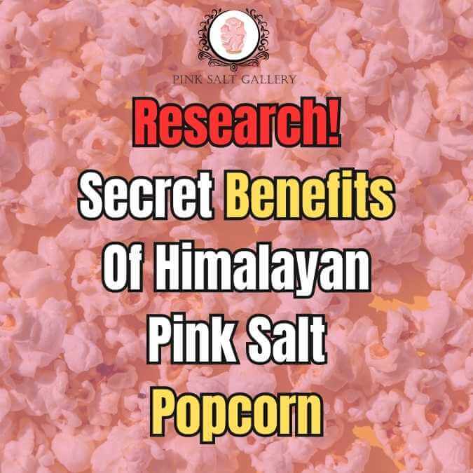 Research 5 Benefits of Himalayan pink salt popcorn