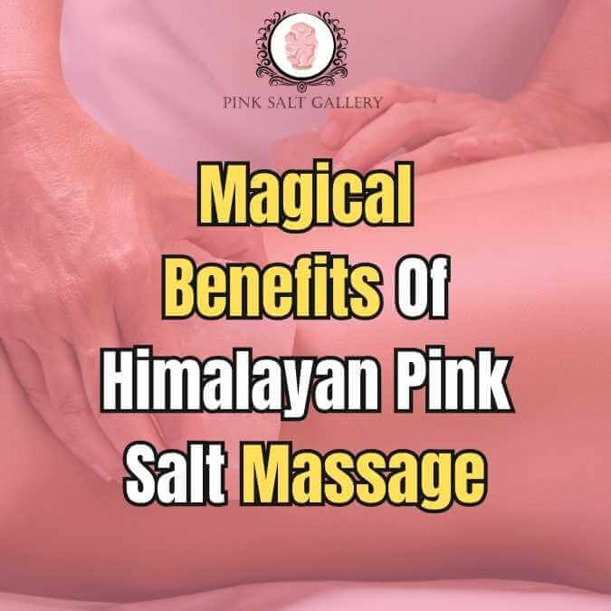 5 Himalayan pink salt massage benefits A stepbystep guide
