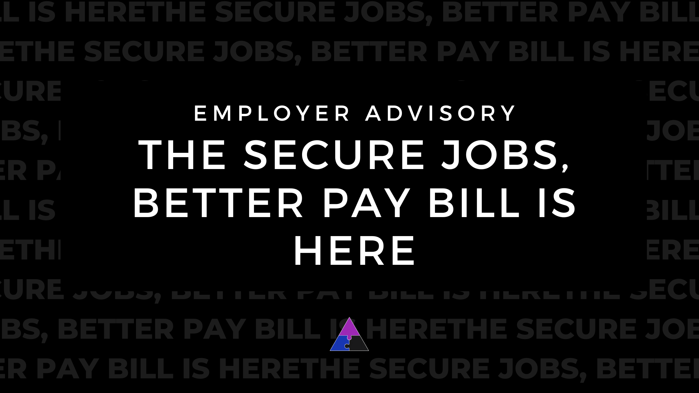 Employer Advisory The Secure Jobs, Better Pay Bill is Here Pinnacle