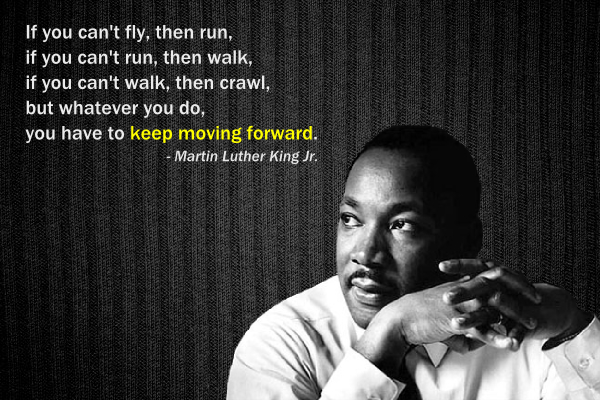 mlk keep moving forward Keep Moving Forward | Moving Forward, Martin Luther King Jr, Keep Moving Forward