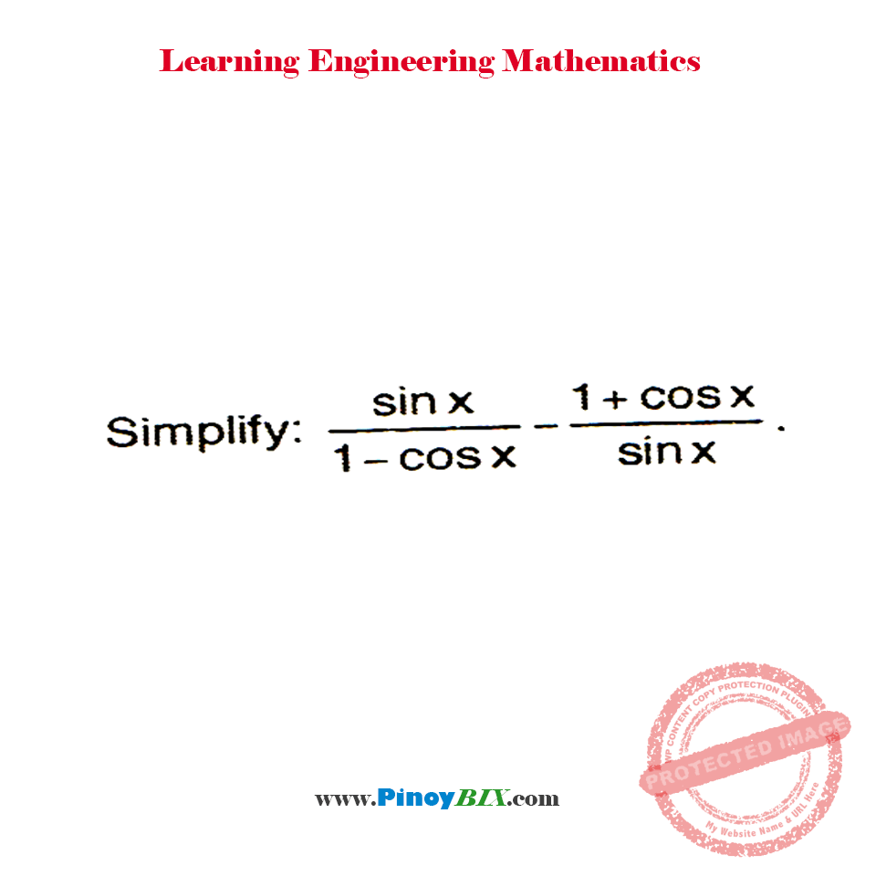 Solution Simplify, [sinx/(1cosx)][(1+cosx)/sinx]