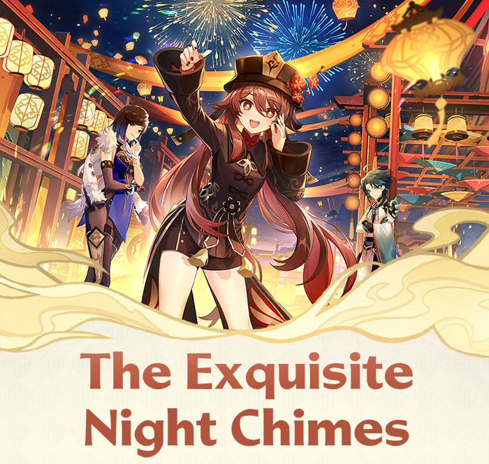 Genshin Impact Version 3.4 Update “The Exquisite Night Chimes” Events