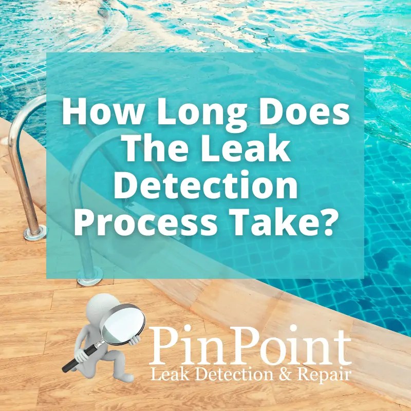 How Long Does Leak Detection Process Take? Pinpoint Pool Leak Detection In Phoenix