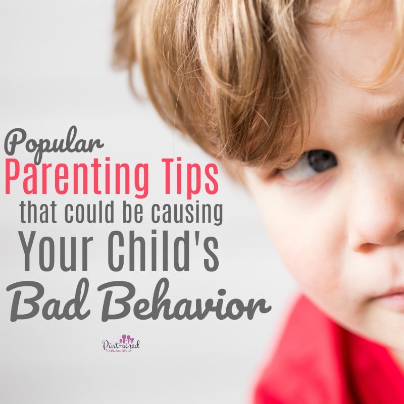 Four Popular Parenting Tips that Could Be Causing Your Child's Bad