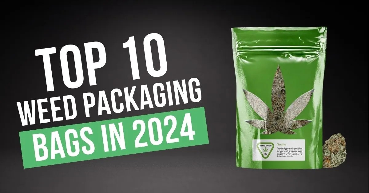The Top 10 Weed Packaging Bags in 2024