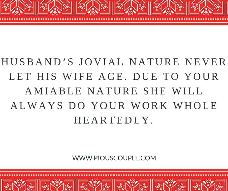 Husband’s jovial nature never let his wife age. Pious Couple