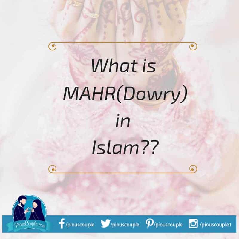 WHAT IS MAHR (DOWRY) IN ISLAM. Pious Couple