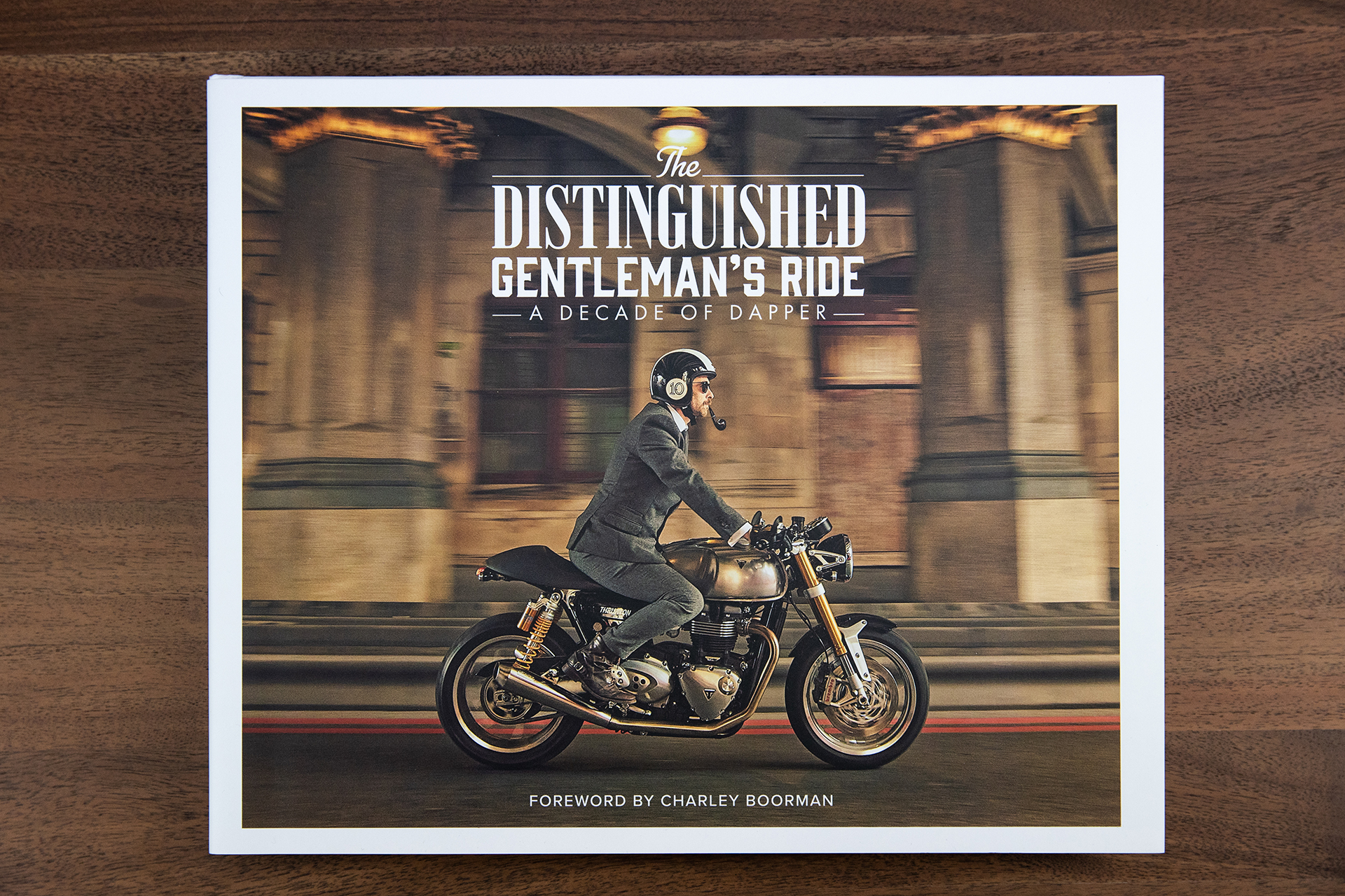 LIMITED EDITION The Distinguished Gentleman’s Ride A Decade of Dapper