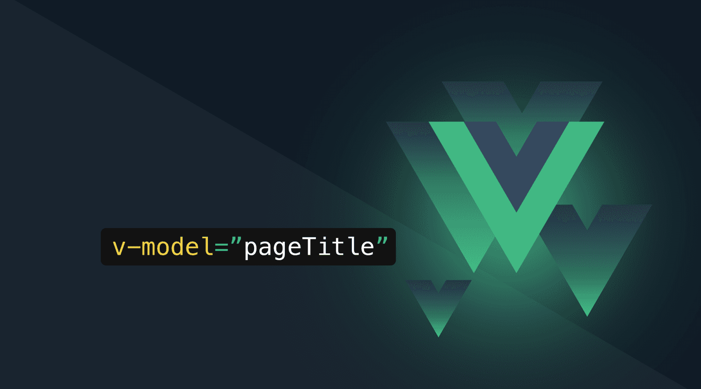 Vue.js 3 vmodel twoway data binding for Dummies TechBlog by Pipo