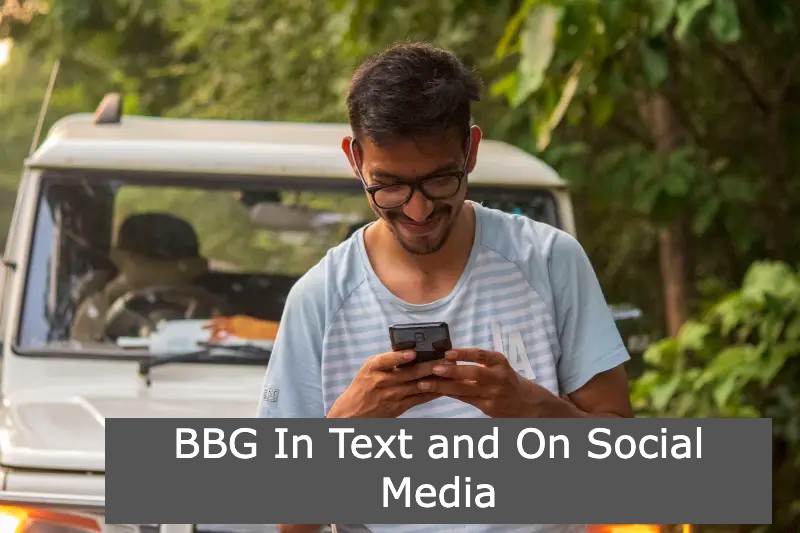 BBG Meaning In Text and On Social Media Better Be Going, Baby Girl, or