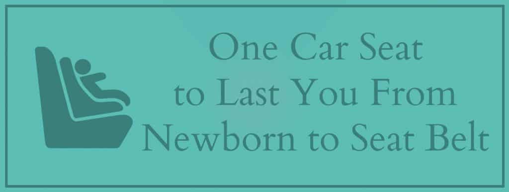 One Car Seat to Last You From Newborn to Seat Belt The Pistachio Project