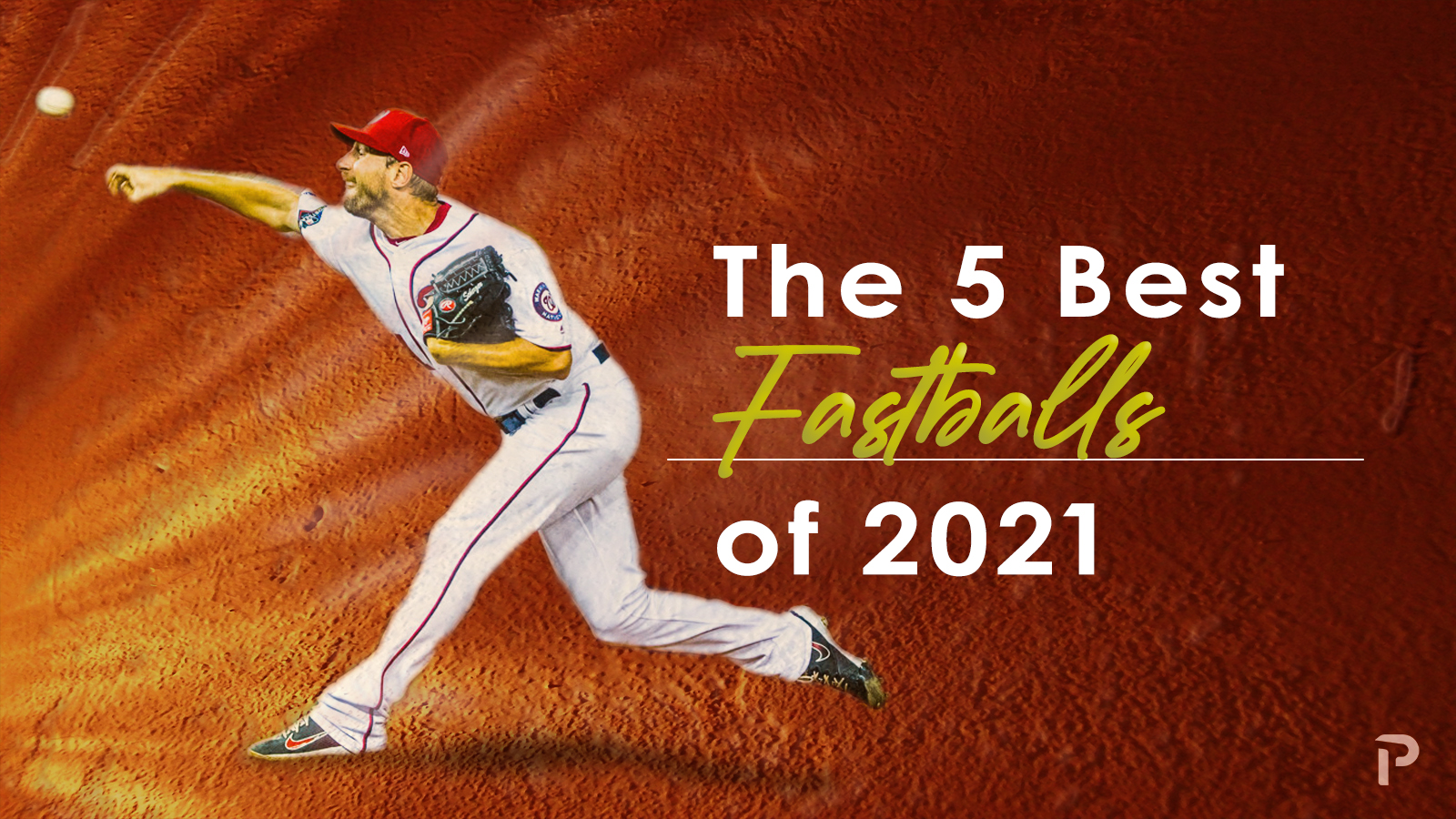The 5 Best Fastballs of 2021 Pitcher List