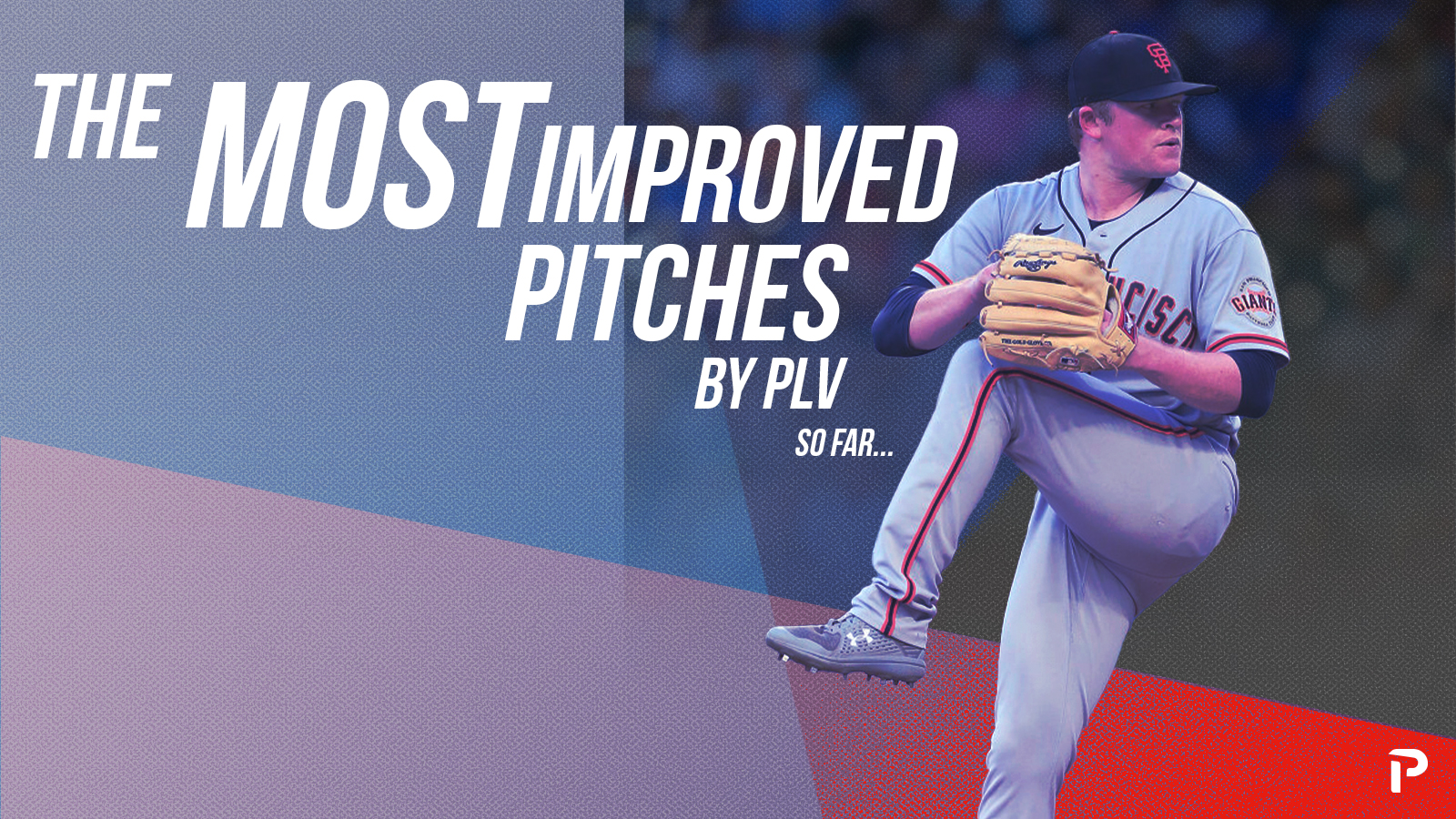 The Most Improved Pitches by PLV (so far) Pitcher List