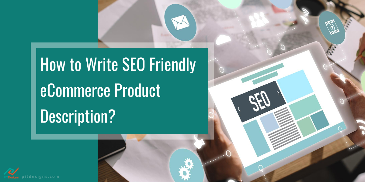 How to Write SEO Friendly Product Description? PIT Designs