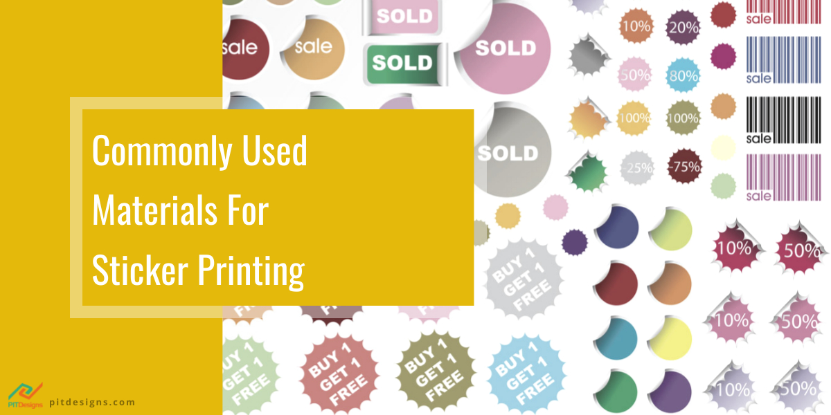 5 Commonly used materials for sticker printing PIT Designs