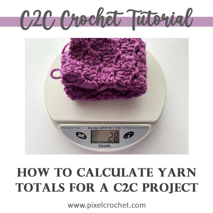 Calculate Amount of Yarn Needed for a C2C Project Pixel Crochet