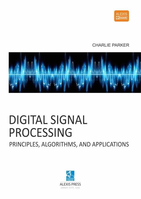 Digital Signal Processing Principles, Algorithms, And Applications