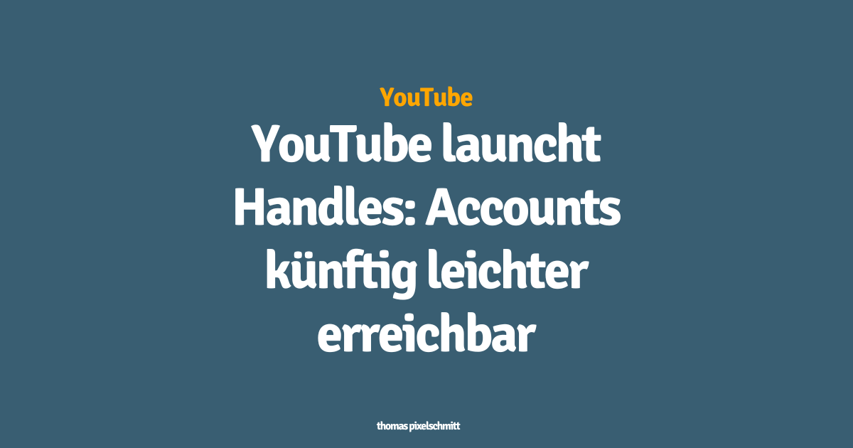 YouTube launcht Handles Accounts künftig leichter erreichbar