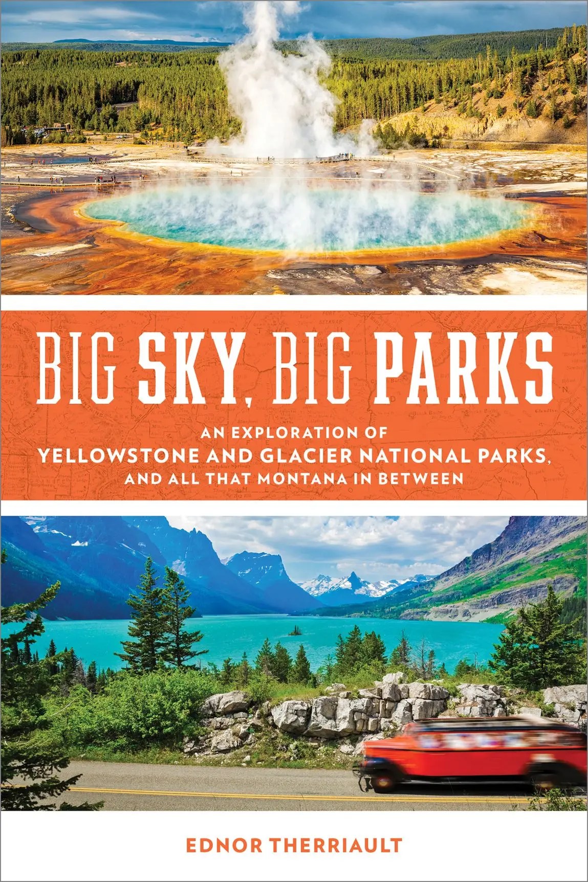 Big Sky, Big Parks An Exploration of Yellowstone and Glacier National