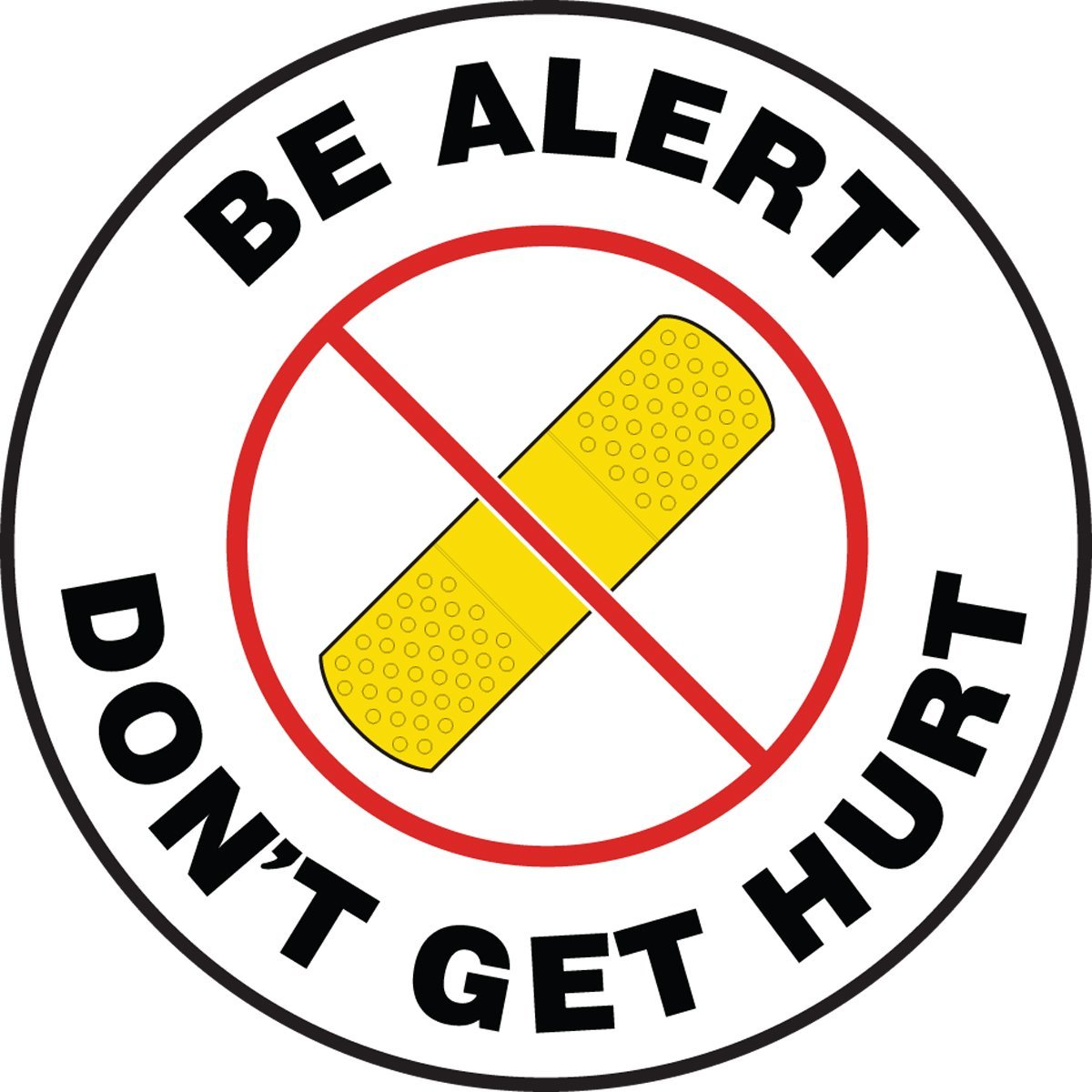 Be Alert Don't Get Hurt as an inscription on a safety sign free image