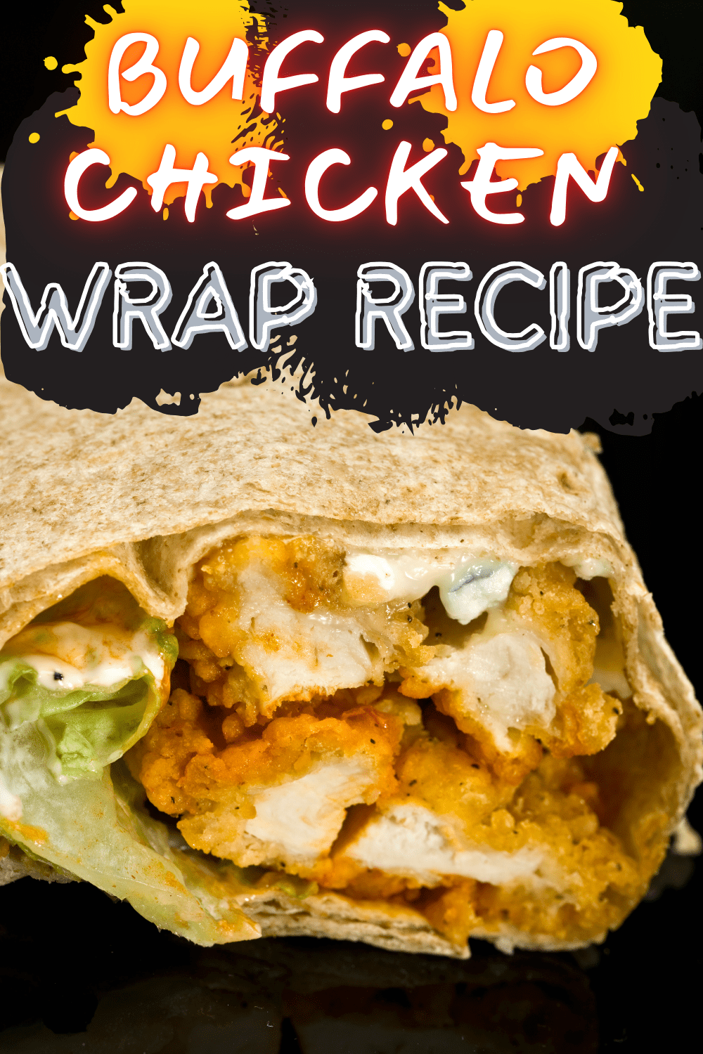 Buffalo Chicken Wrap Recipe Easy Buffalo Chicken Wrap Recipe