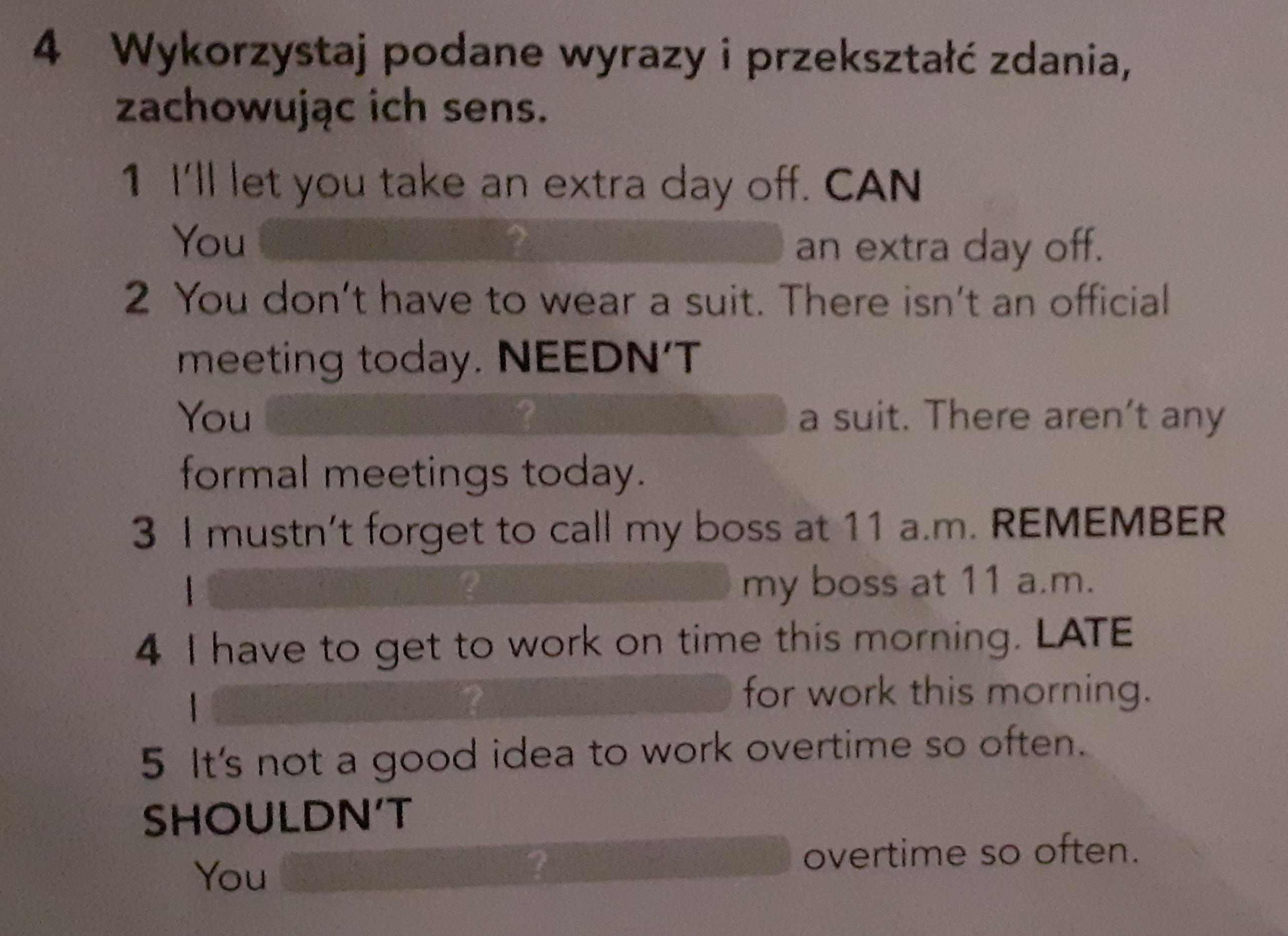 4. Wykorzystaj podane wyrazy i przekształć zdania zachowując ich sens