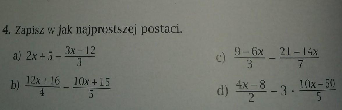 4. Zapisz w jak najprostszej postaci.a) 2x +5 3x/312/3b) 12x/4+16/4