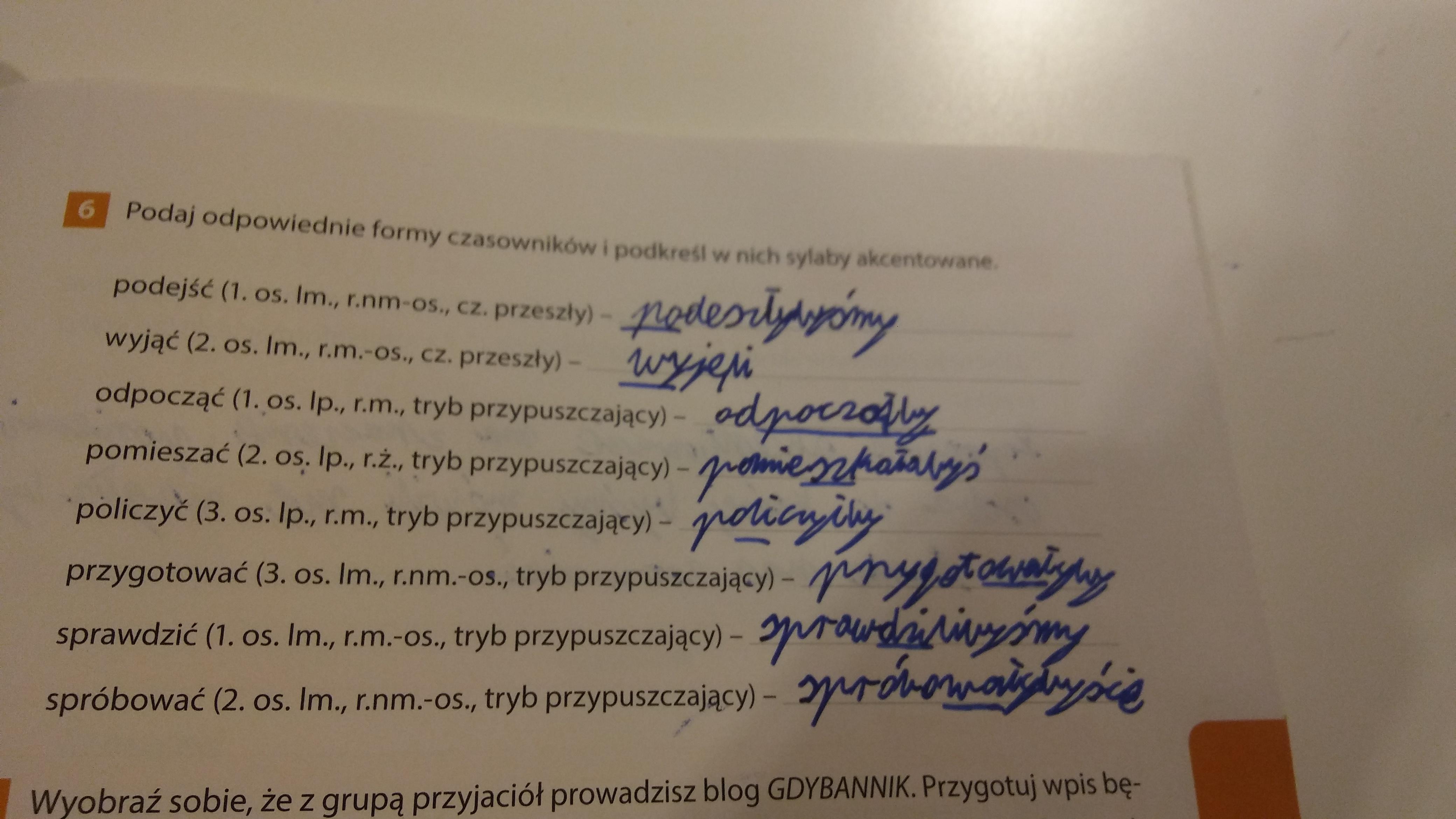 podaj odpowiednie formy czasowników i podkreśl w nich wyrazy