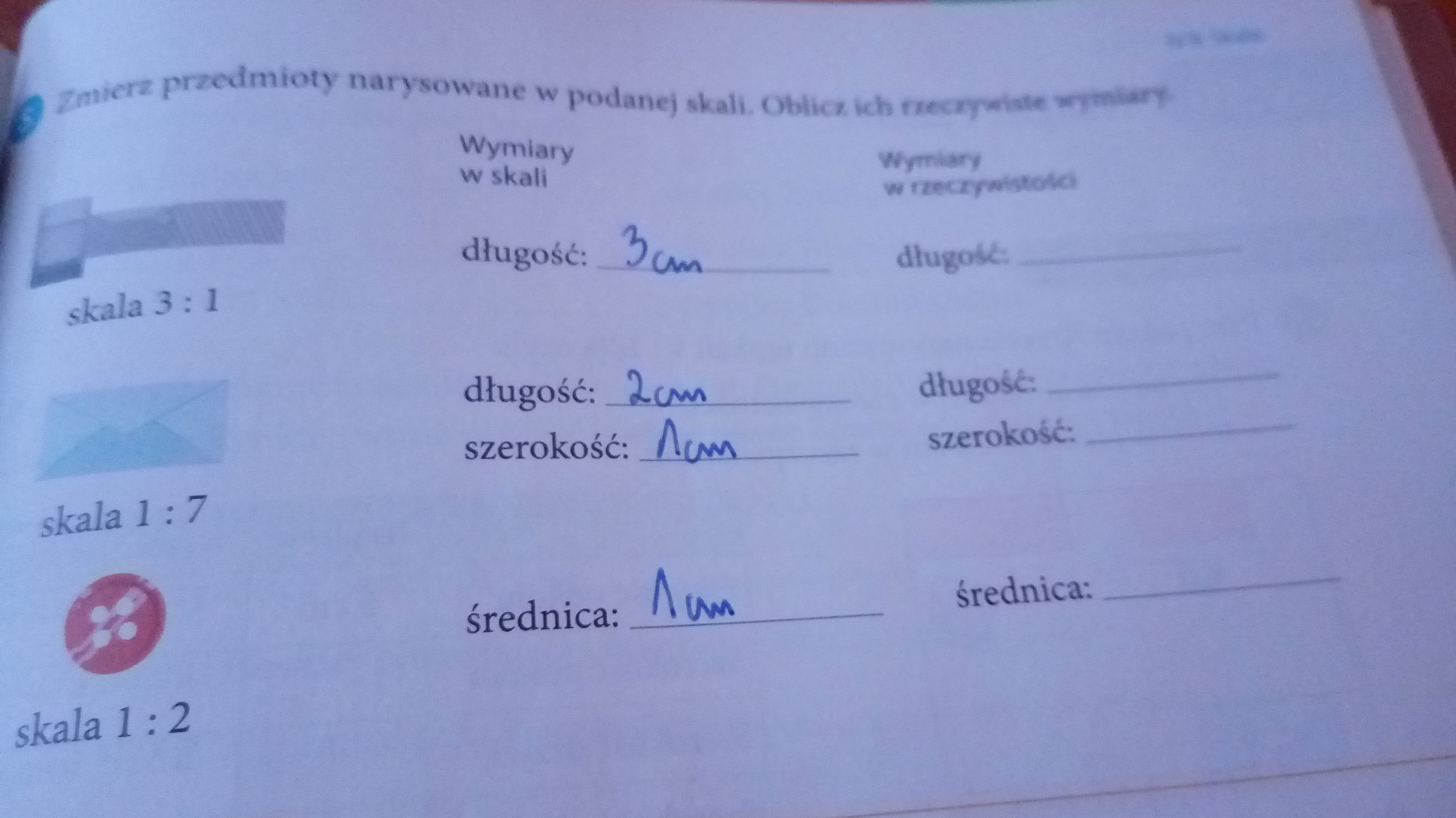 Zmierz przedmioty narysowane w podanej skali.Oblicz ich rzeczywiste