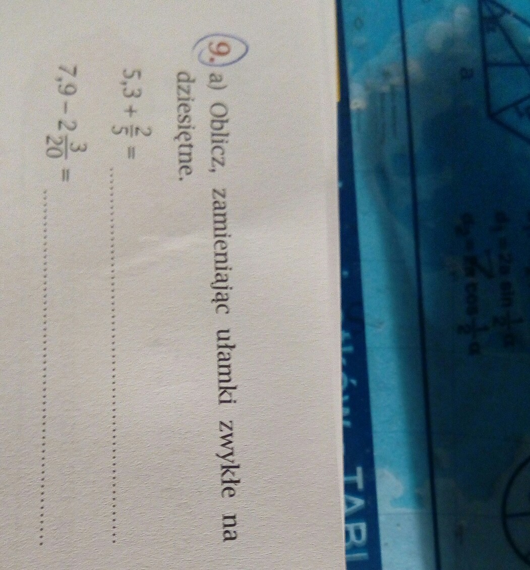 oblicz zamieniając ułamki zwykłe na dziesietne 5,3 + 2/5 = 7,9 2 3/20