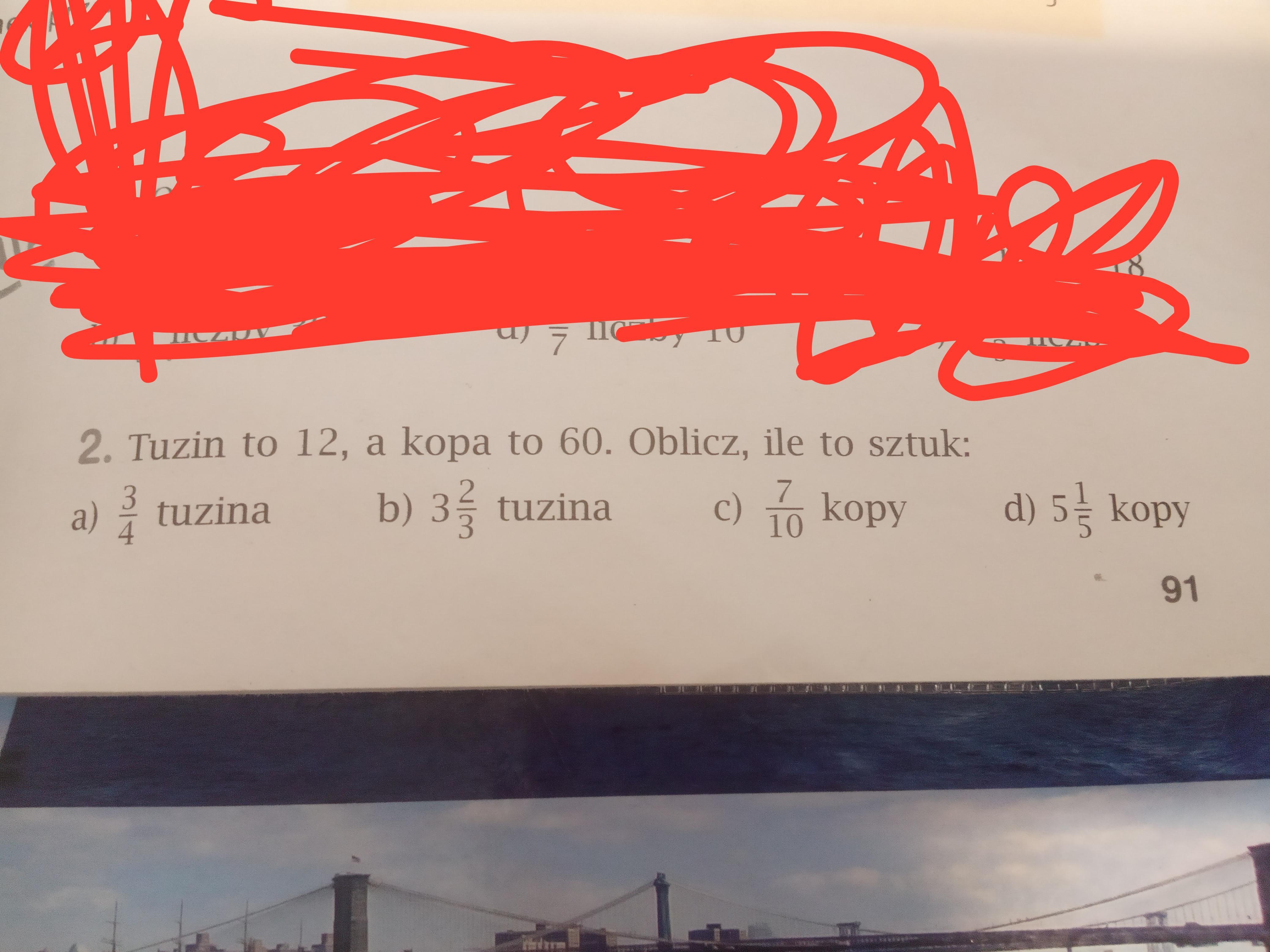 2. Tuzin to 12, a kopa to 60. Oblicz, ile to sztuk a) 3/4 tuzina, b) 3