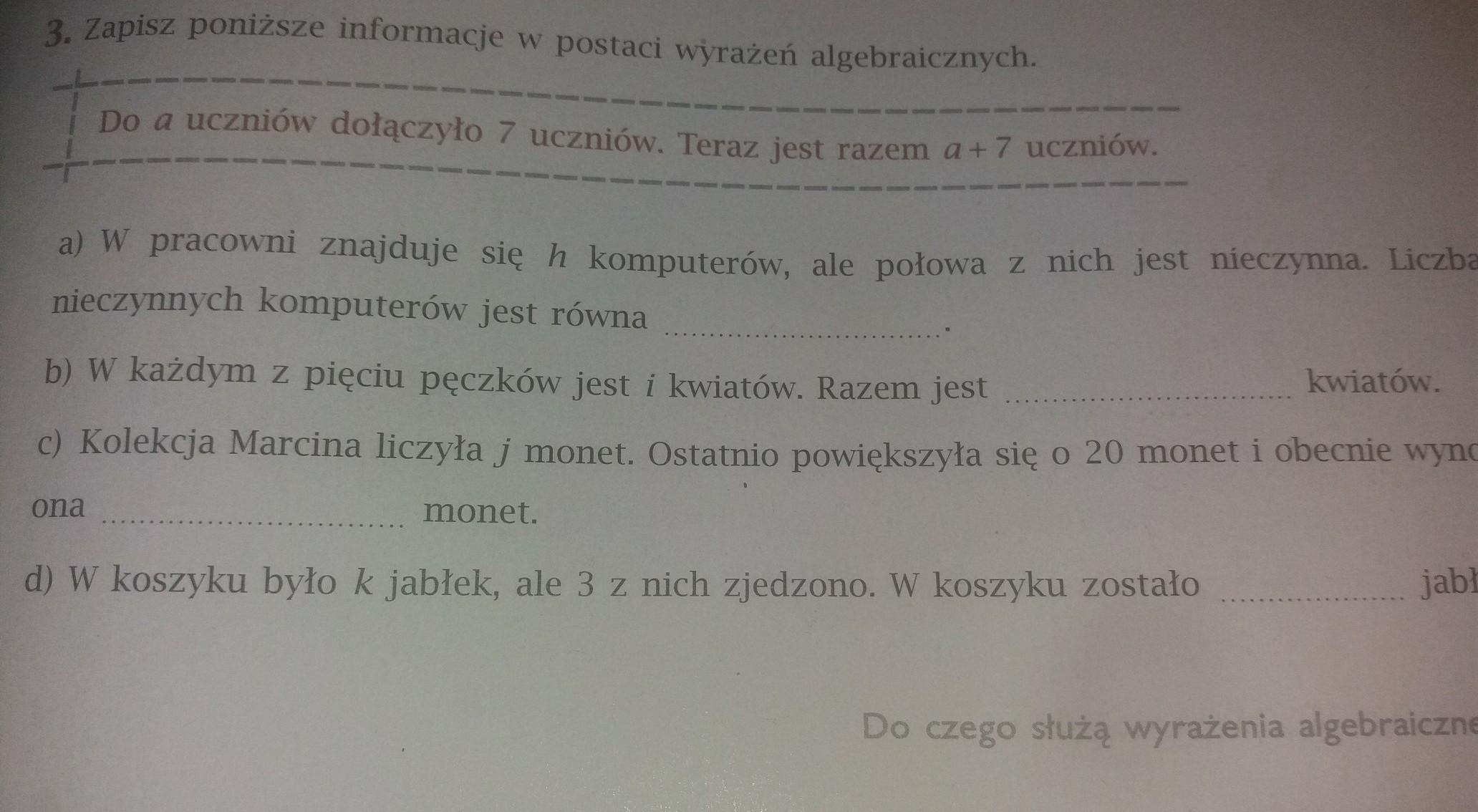 zapisz poniższe informacje w postaci wyrażeń algebraicznych Brainly.pl