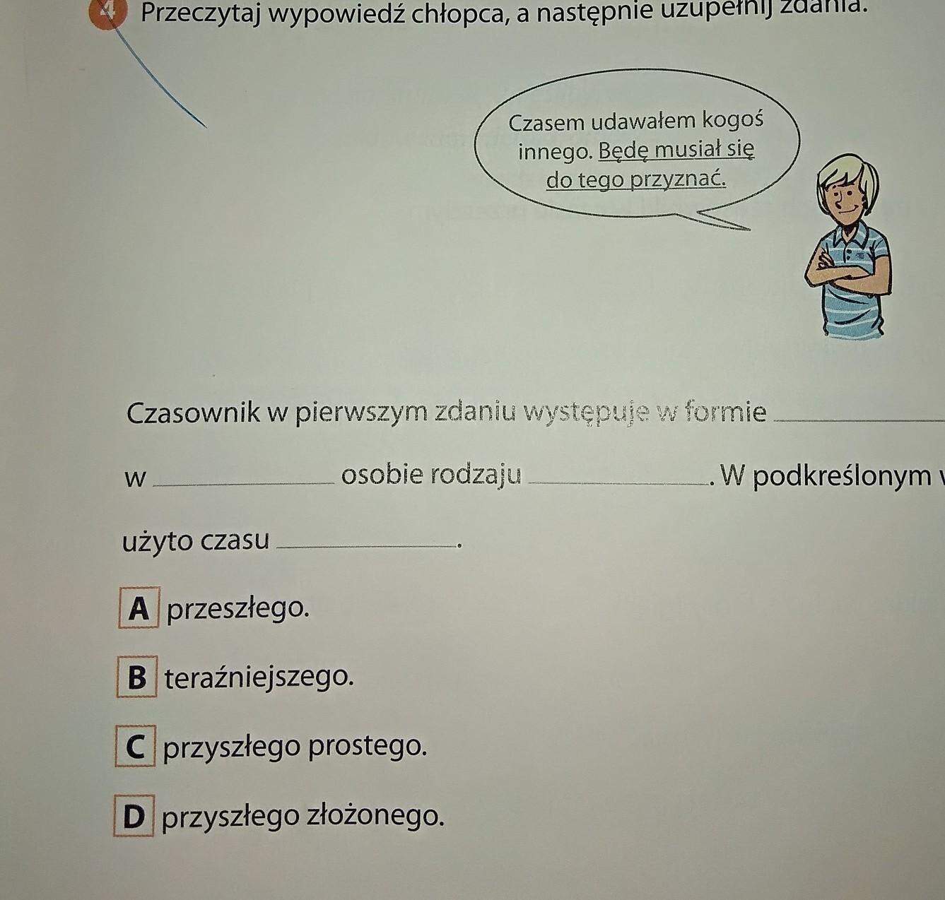 Przeczytaj wypowiedź chłopca, a następnie uzupełnij zdania.Czasem