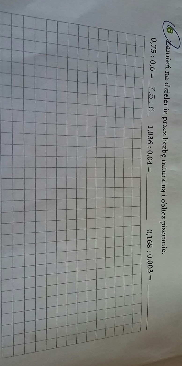 Zamień na dzielenie przez liczbę naturalną i oblicz pisemnie. Daje naj