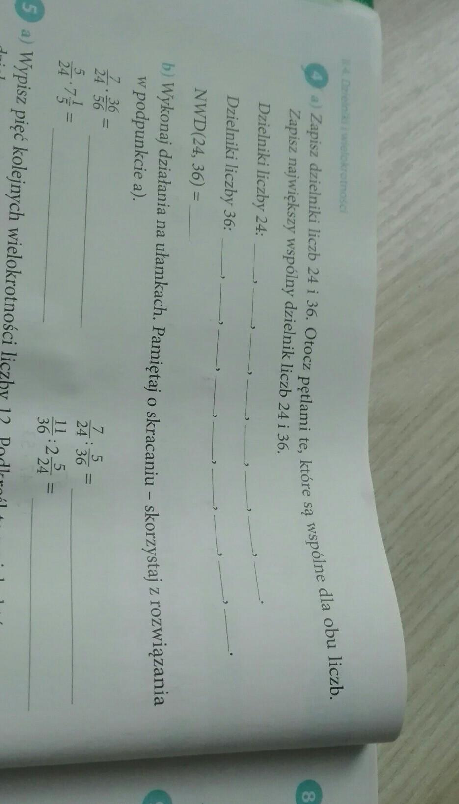 Zapisz dzielniki liczby 24 i 36 otocz pętlami te które są wspólne dla