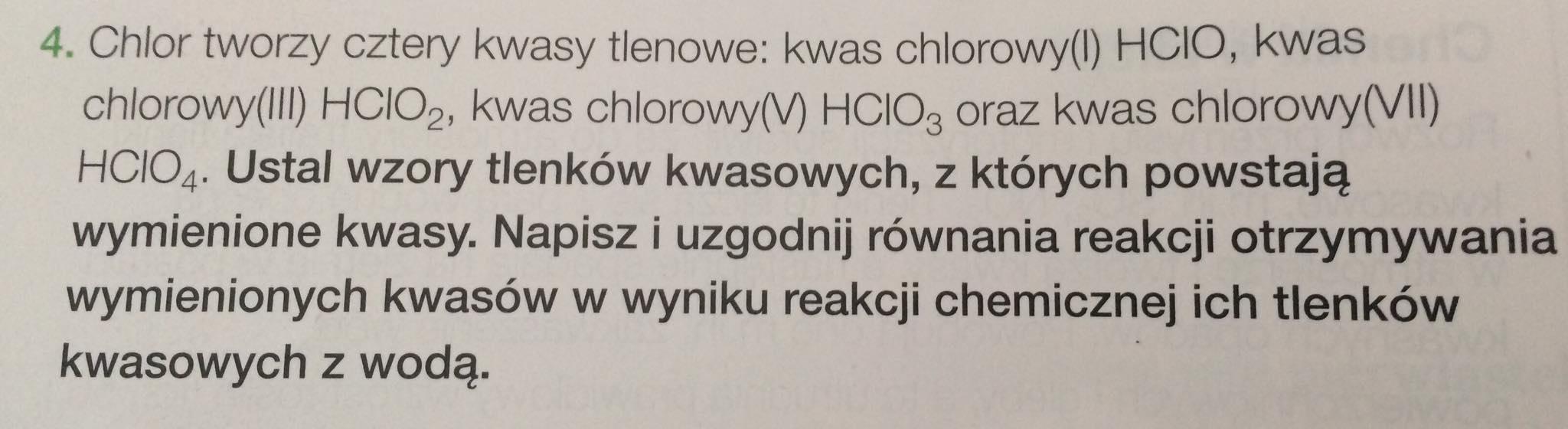 Chlor tworzy cztery tlenowe kwas chlorowy(I) HCIO, kwas chlorowy(III