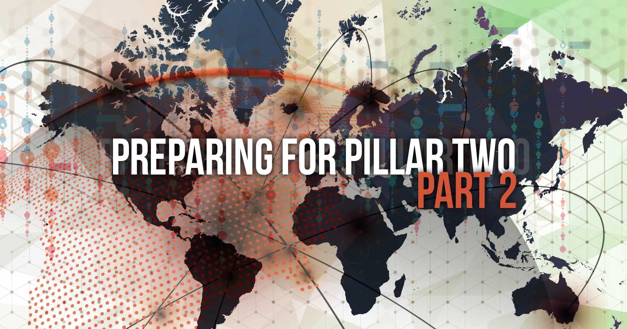 Preparing for Pillar Two – Part 2 - PlaidCloud Software