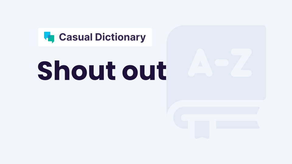 Shout out Meaning in English Learn slang with Plain English