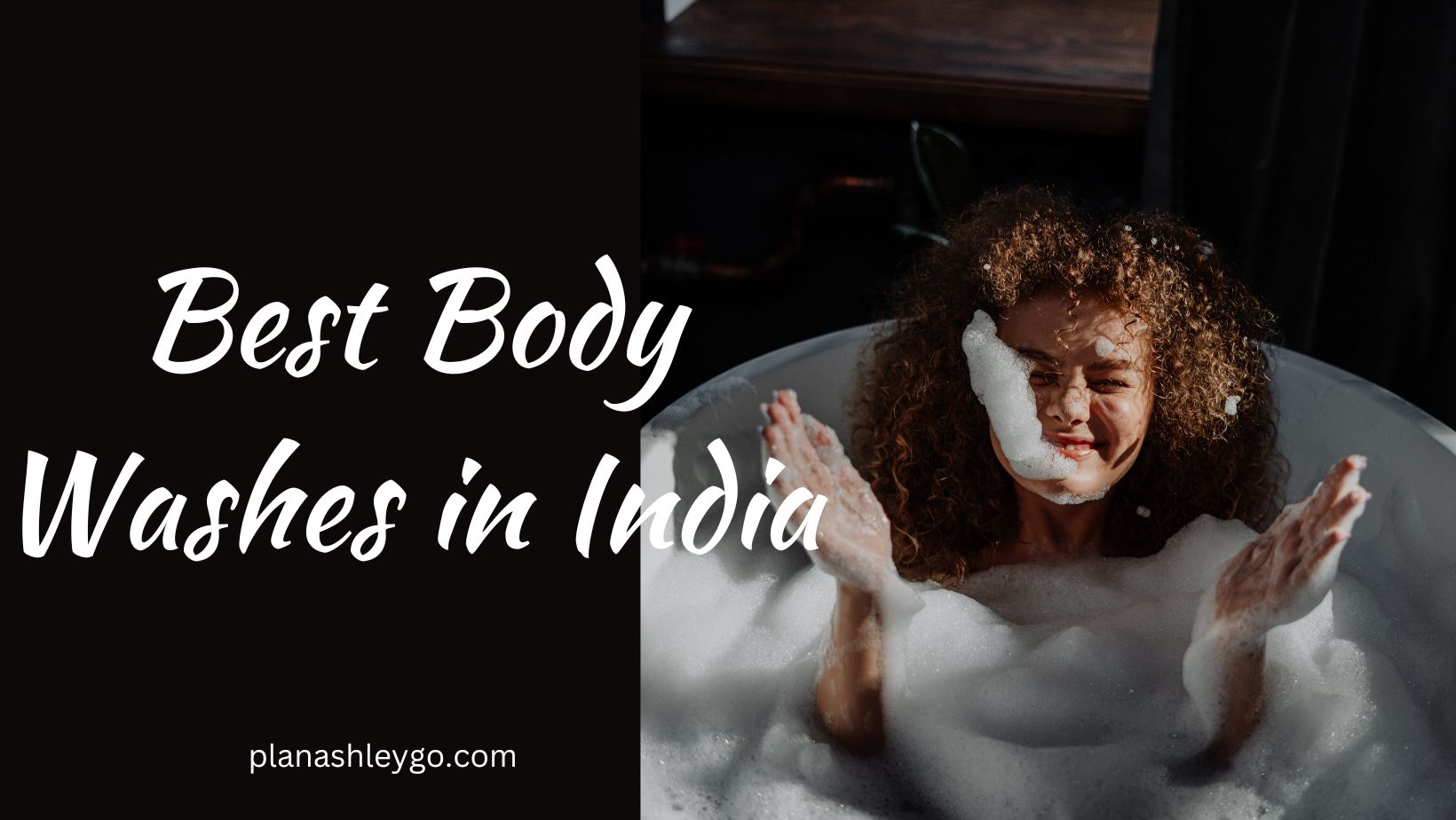 8 Best Body Washes in India for a Buttery Soft Skin Plan Ashley Go