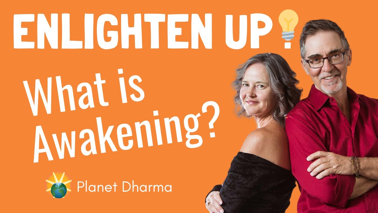 What is Awakening and Enlightenment? Dharma