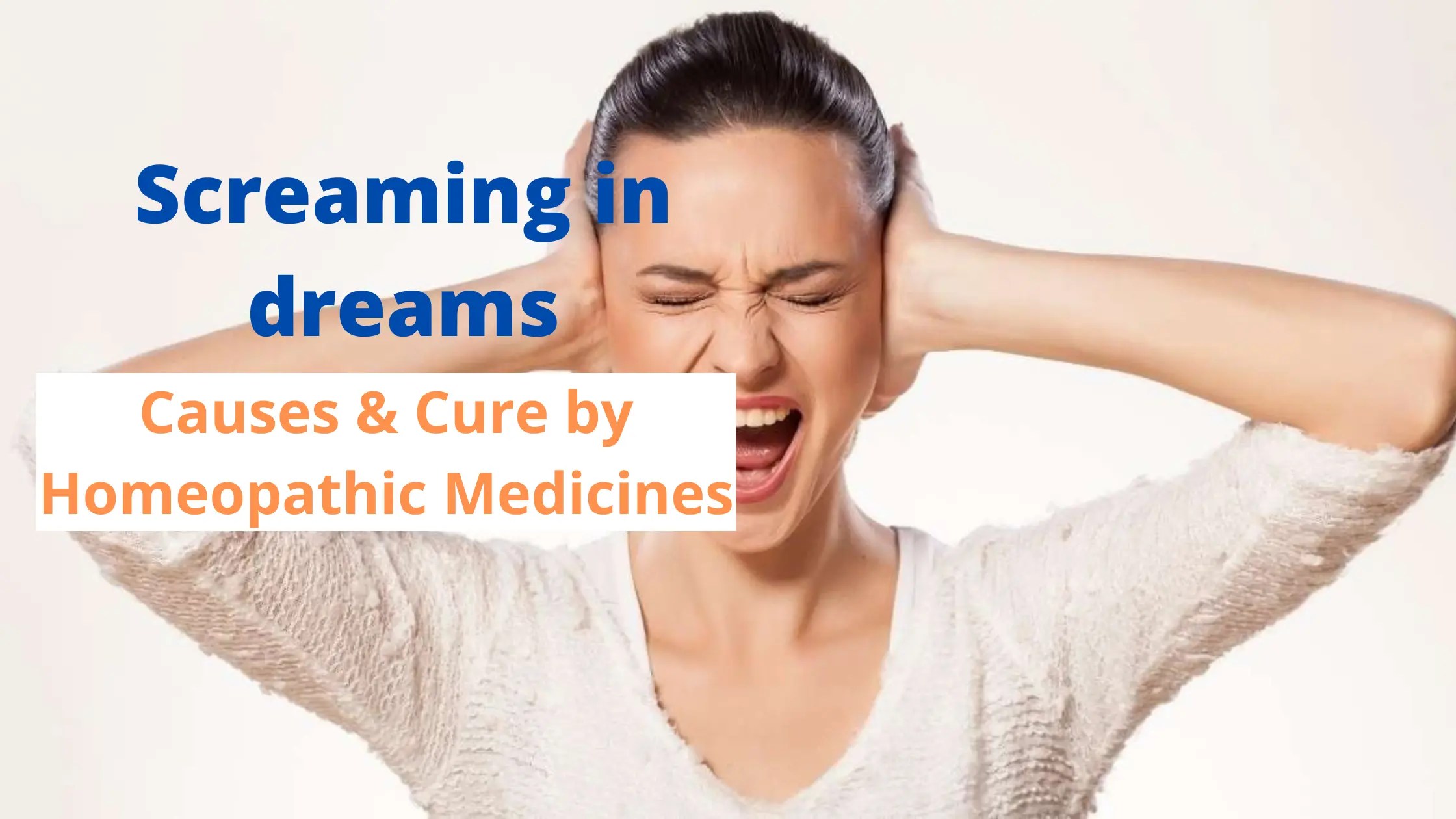 Screaming in dreams Causes & Best Homeopathic Medicines