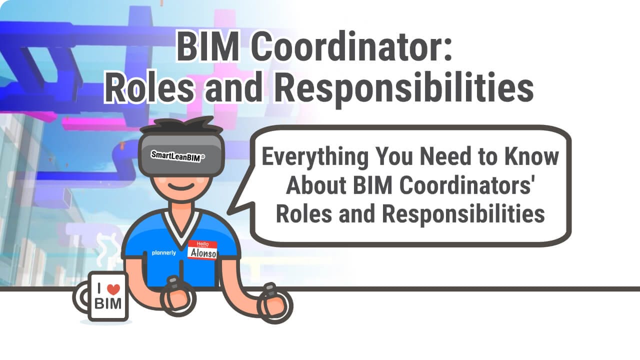 BIM Coordinators Roles and Responsibilities A Comprehensive Guide