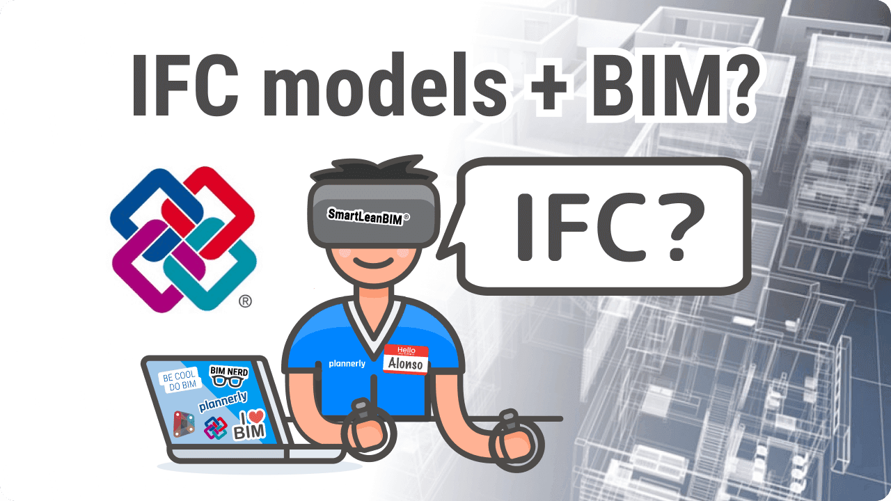 BIM and IFC - What are IFC models, and how do BIM and IFC relate