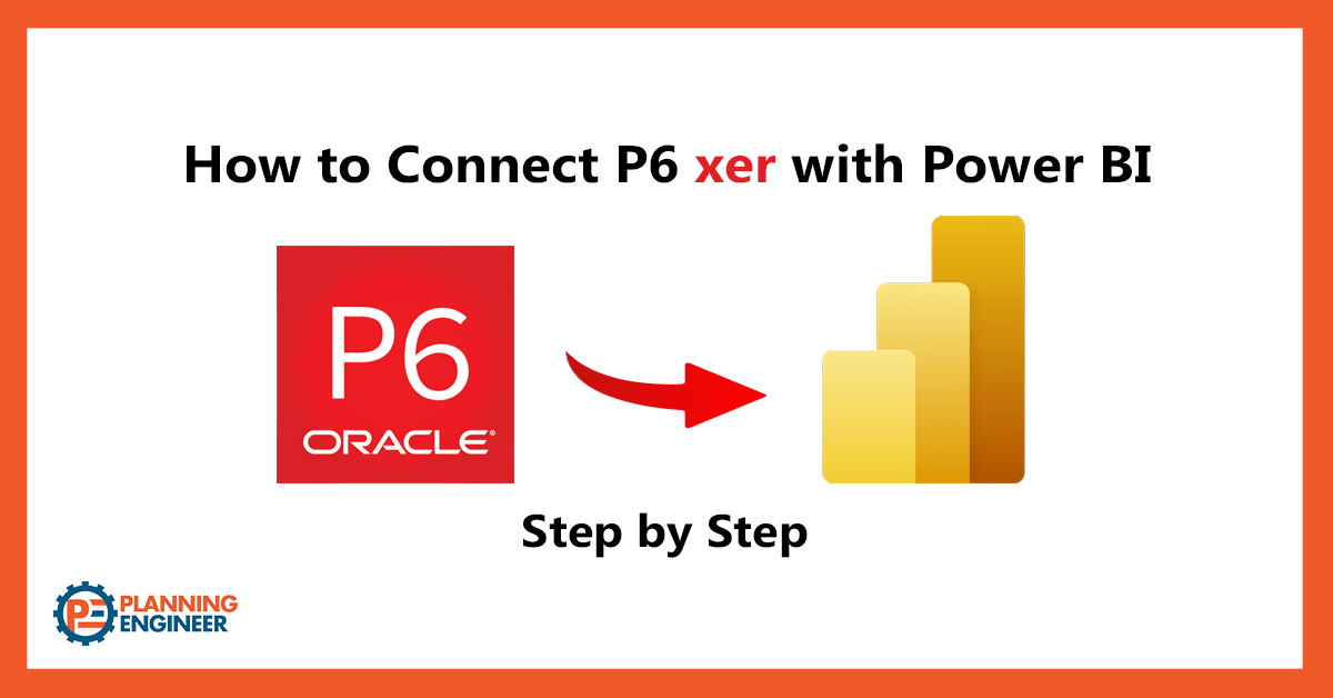 How to connect Primavera P6 to Power BI (Full Guide) Planning