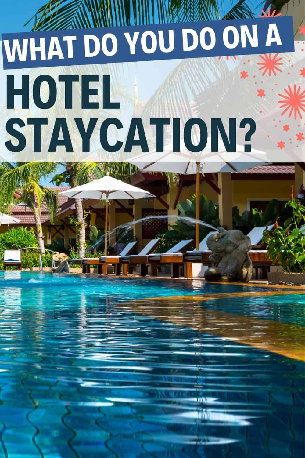 Hotel Staycation Ideas You Need to Try