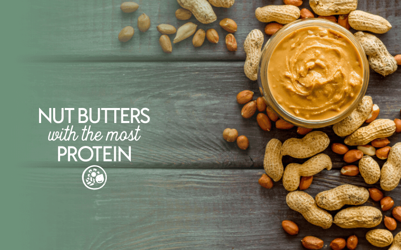 Nut Butter With The Most Protein Peanut Butter Reigns Supreme
