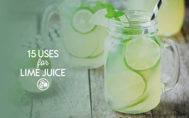 15 Uses For Lime Juice That You Didn't Know About