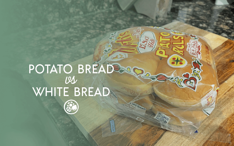 Potato Bread VS White Bread The Subtle Nutritional Differences